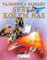 Tajemstv a zzraky svta kolem ns